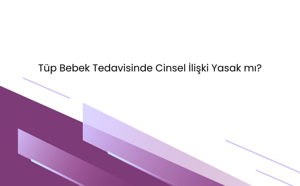 Tüp bebek tedavisinde cinsel ilişki yasağı hakkında bilgilendirici blog görseli